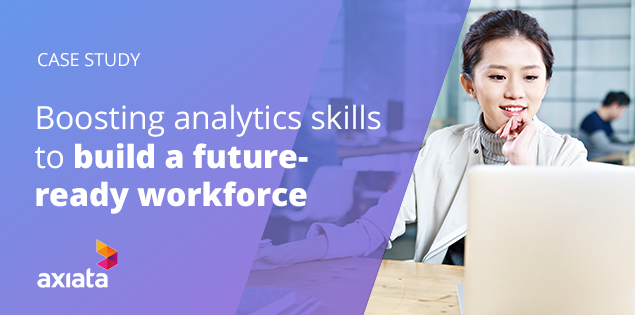 Axiata: Boosting analytics skills to build a future-ready workforce