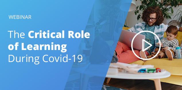 The Critical Role of Learning During COVID-19